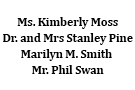 Ms. Kimberly Moss, Mr. and Mrs. Stanley Pine, PhD, Marilyn M. Smith, Mr. Phil Swan